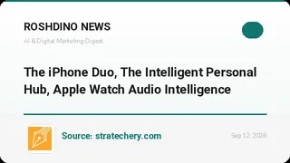 آیفون تاشو Duo، هاب شخصی هوشمند و پاشنه آشیل استراتژی هوش مصنوعی اپل